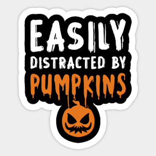 Easily Distracted By Pumpkins, Halloween Humorous Gift Sticker